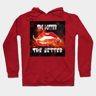 The Hotter The Better Chili Pepper Ghost Pepper Spicy Hoodie